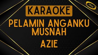 Download lagu Azie - Pelamin Anganku Musnah [Karaoke] mp3