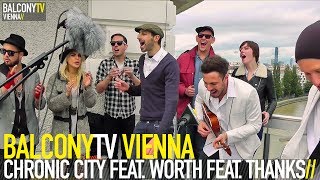CHRONIC CITY FEAT. WORTH FEAT. THANKS - MY OWN (BalconyTV)