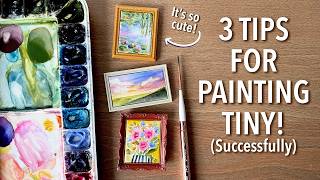 3 Simple Tips For Painting TINY!!!