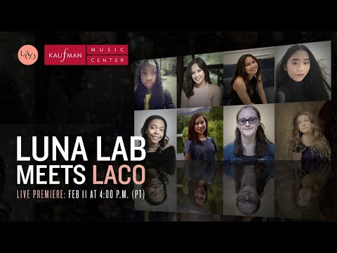 Luna Lab Meets LACO — Presented by Kaufman Music Center and Los Angeles Chamber Orchestra
