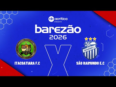 BAREZÃO 2026 | ITACOATIARA F.C X SÃO RAIMUNDO E.C | AO VIVO | A CRÍTICA | 17/01/2026