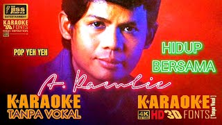 Download lagu HIDUP BERSAMA - A. RAMLIE - KARAOKE HD [4K] Tanpa Vocal mp3