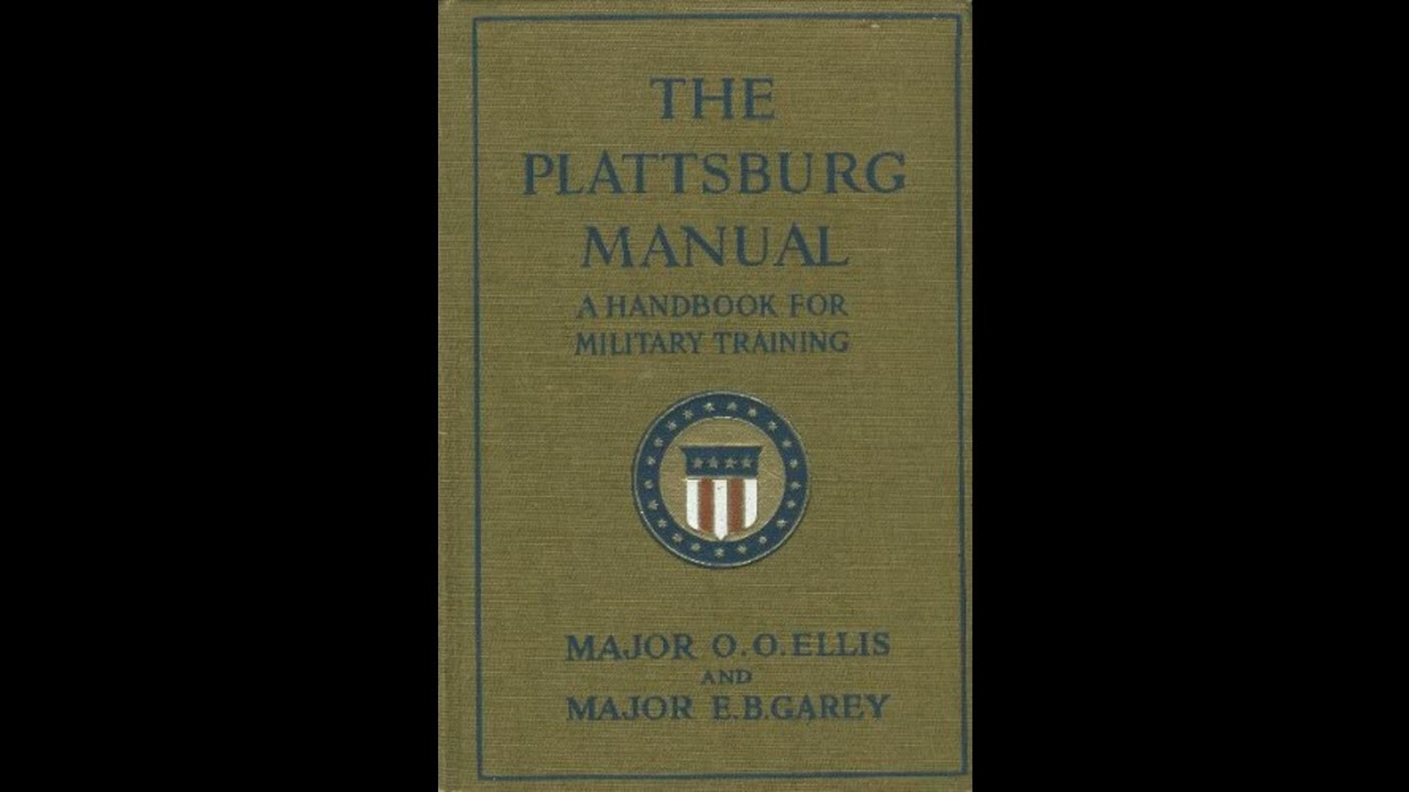 The Plattsburg Manual: A Handbook for Military Training