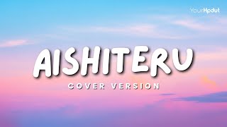 Download lagu Aishiteru - Zivilia | Cover By YourHpdut | Aishiteru 1 mp3