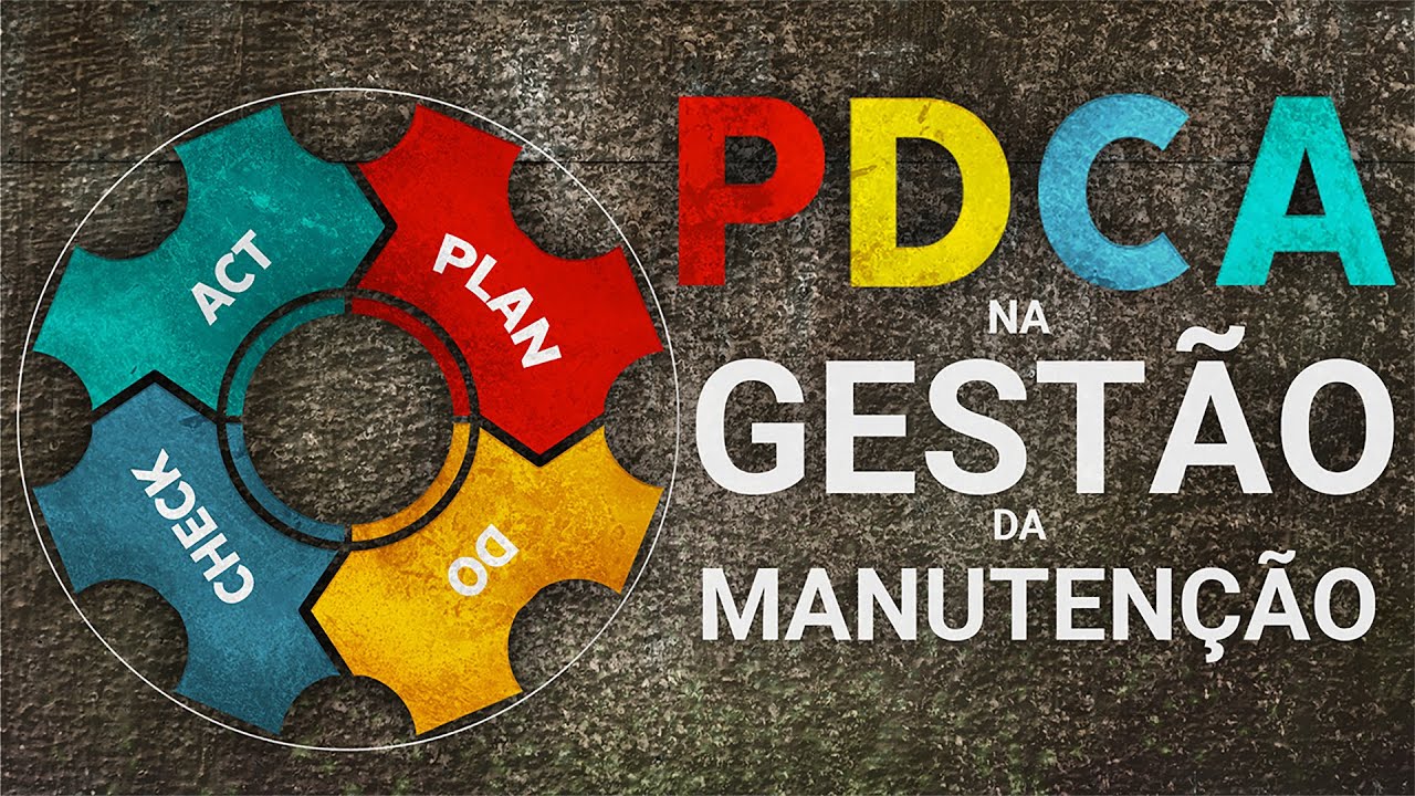 Descubra Como Aplicar o PDCA na Gestão da Manutenção