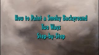 Painting Smoky Backgrounds Two Ways -  Step by Step Acrylic Painting on Canvas for Beginners