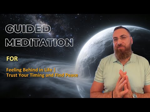 Feeling Behind in Life | Trust Your Timing and Find Peace guided meditation thumbnail