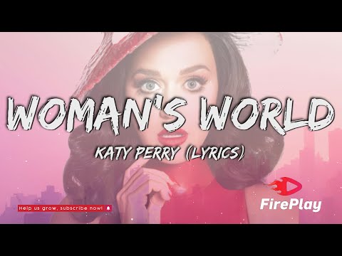Katy Perry - WOMAN’S WORLD (Lyrics) 🔥 It's a woman's world and you're lucky to be livin' in it