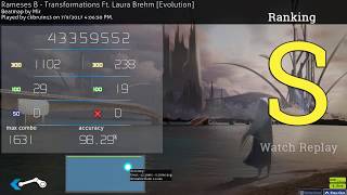 osu! - Rameses B - Transformations ft. Laura Brehm 98.29% S (1631/1637x)