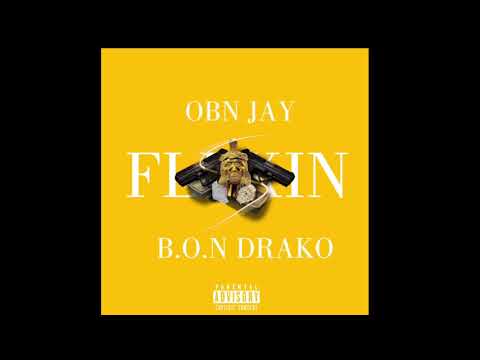 OBN Jay -Flexin Ft. B.O.N Drako (Official Audio)