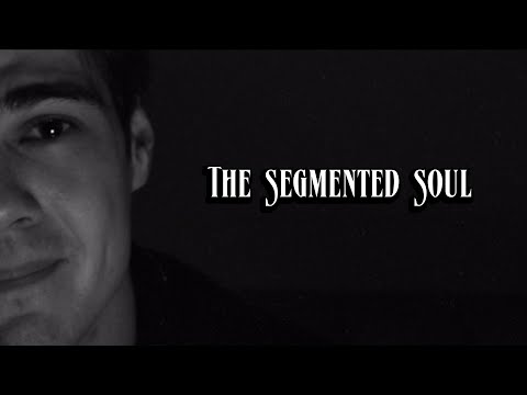The Segmented Soul