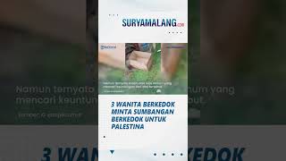 MIRIS! Aksi 3 Wanita di Binjai Pura pura Galang Dana untuk Palestina demi Kepentingan Pribadi