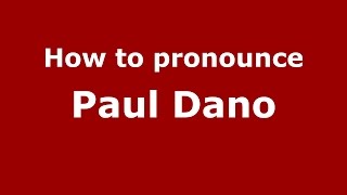 How to pronounce Paul Dano