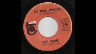 Kay Adams - Six Days Awaiting