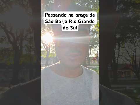 Bom dia ☀️ passando na praça em São Borja Rio Grande do Sul