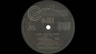 In-Dex - Now You're Gone (Ya-Ya Mix)