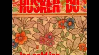 Husker Du - Ice Cold Ice / Gotta Lotta