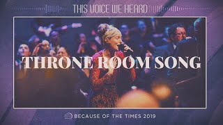 BOTT 2019 - &quot;Throne Room Song&quot; - HD Recorded Live - The Pentecostals of Alexandria