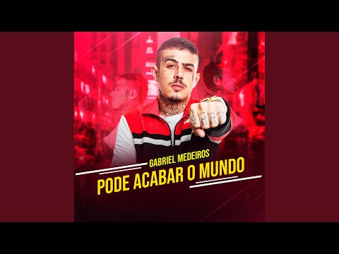 Pode Acabar o Mundo