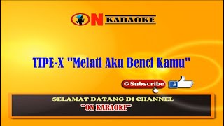 Download lagu Karaoke 'Melati Aku Benci Kamu' Tipe-X mp3
