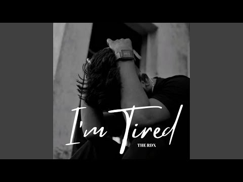 I'm Tired