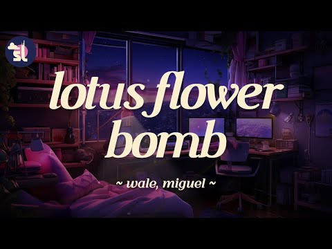 Wale feat. Miguel - Lotus Flower Bomb | Lyrics