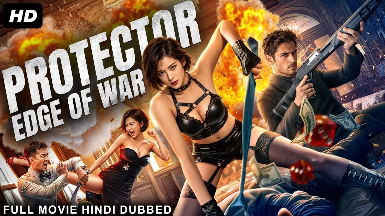 PROTECTOR: EDGE OF WAR - Hollywood Hindi Dubbed Full Movie | Lie-ri Chen | Chinese Action Movie 2026
