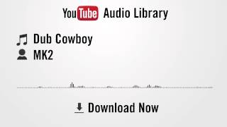 Dub Cowboy - MK2 (YouTube Royalty-free Music)