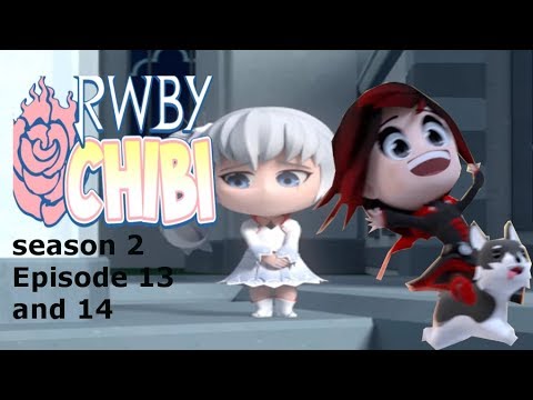 Rwby Chibi season 2 episode 13 and 14