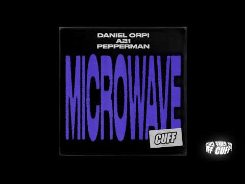 CUFF115: Daniel Orpi x A21, Pepperman - Microwave (Original Mix) [CUFF] Official