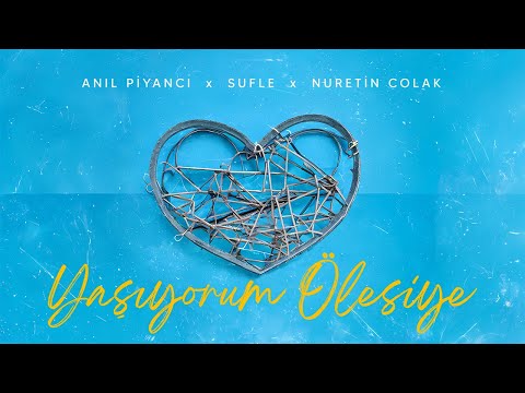Sufle & Anıl Piyancı & Nurettin Çolak - Yaşıyorum Ölesiye