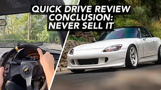 I drove my mentor’s Honda S2000. If you own one, NEVER sell it!