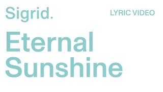 Download lagu Sigrid - Eternal Sunshine (Lyric Video) mp3 Download lagu Sigrid - Eternal Sunshine (Lyric Video) mp3