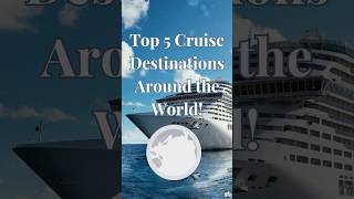 🌍 Top 5 Cruise Destinations Around the World!  #cruise