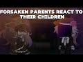 FORSAKEN PARENTS REACT TO THEIR CHILDREN CHANCE