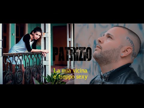 Patrizio - La mia vicina è troppo sexy (Official)
