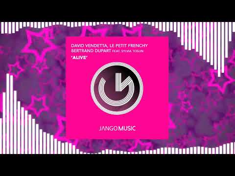 David Vendetta, Le Petit Frenchy, Bertrand Dupart Feat Sylvia Tosun  - Alive (Extended Mix)