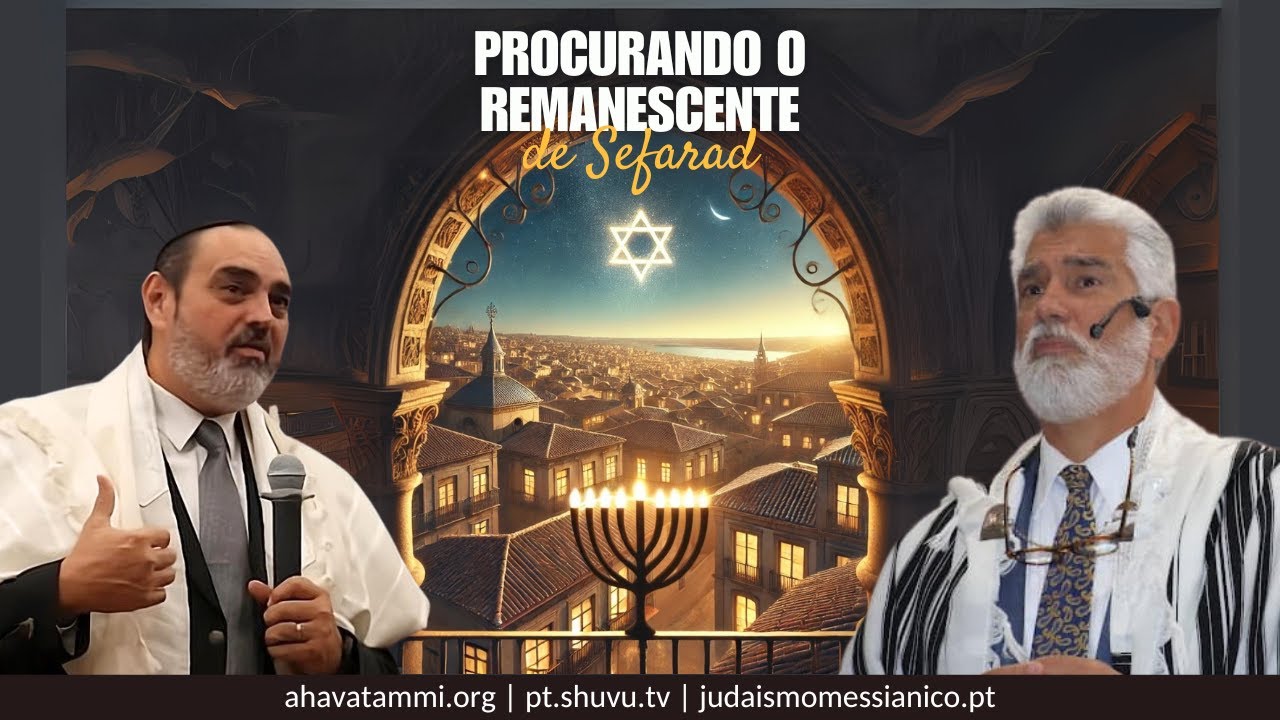 Procurando o Remanescente de Sefarad - Beit Shuvu Portugal
