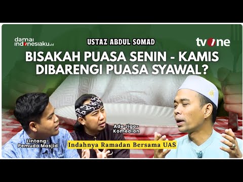 Bolehkah Kombinasi Puasa Senin - Kamis dengan Puasa Syawal? | INDAHNYA RAMADAN BERSAMA UAS