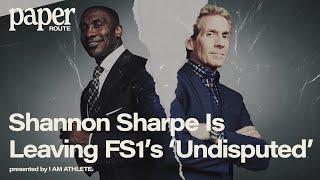 Shannon Sharpe Is Leaving Skip Bayless And FS1's 'Undisputed' | Paper Route Clip
