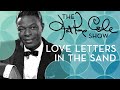 Nat King Cole - "Love Letters In The Sand"