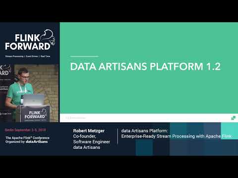 data Artisans Platform: Enterprise-Ready Stream Processing with Apache Flink - Robert Metzger