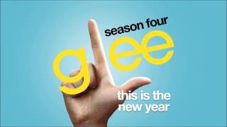 This Is The New Year | Glee [HD FULL STUDIO]