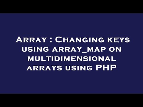Array Changing Keys Using Array_map On Multidimensional Arrays Using Php