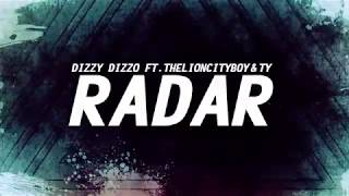 Dizzy Dizzo - Radar (Remix) feat. THELIONCITYBOY &amp; TY [OFFICIAL LYRIC VIDEO]
