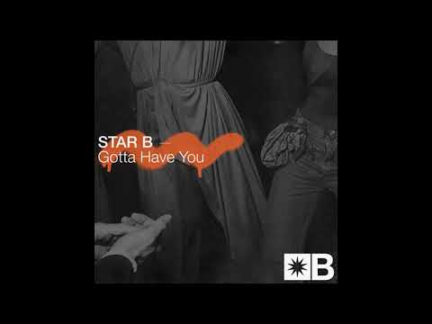 Star B - Gotta Have You [Snatch! Records]