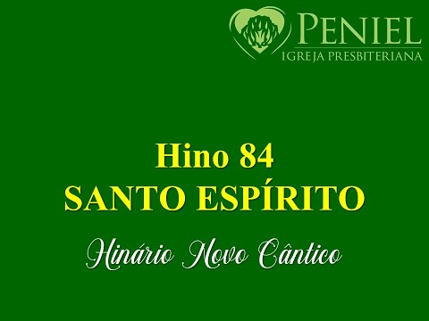 Hinário Novo Cântico, Hino 84   "Santo Espírito"