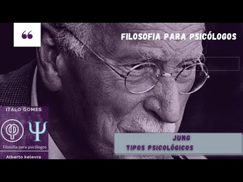 Jung 4° Encontro - Tipos Psicológicos ///Considerações gerais  /// Filosofia para Psicólogos //////