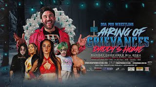 DOA Pro Wrestling Airing of Grievances - Daddy's Home Dec 8th 2024