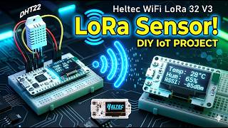 Heltec WiFi LoRa 32 (V3) with DHT22 | Long Range Temperature & Humidity Monitoring (OLED Display)